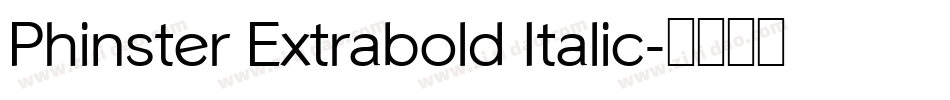 Phinster Extrabold Italic字体转换